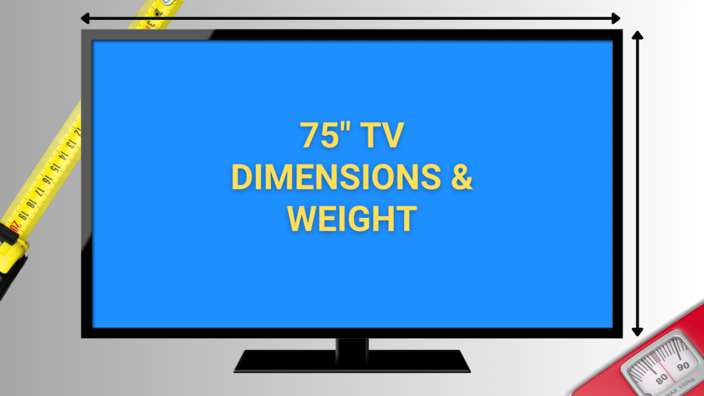 Image of 75 inch TV with measuring tape and bath scale in background.