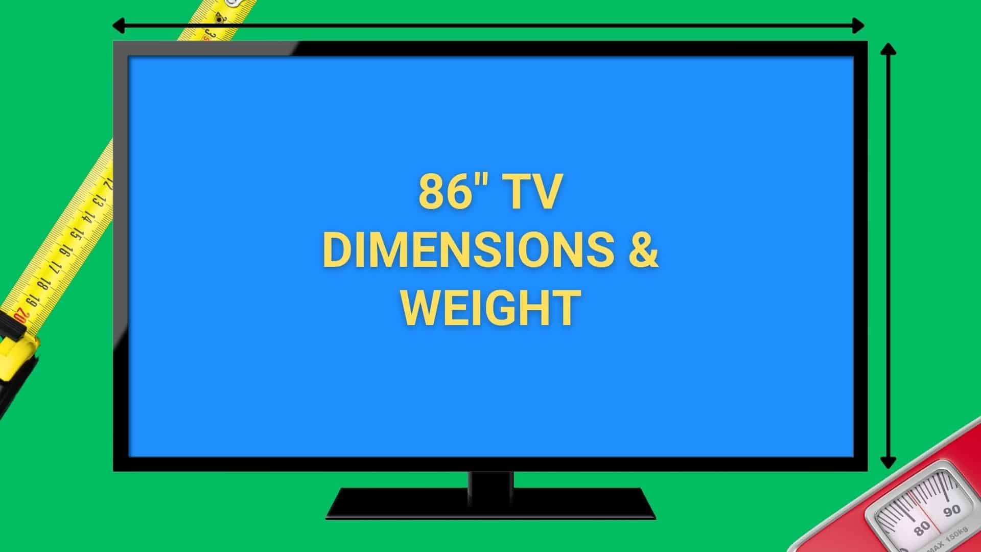 Image of 86 inch TV with measuring tape and bath scale in background.